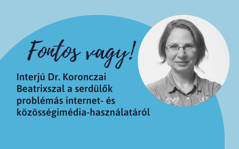 Interjú Dr. Koronczai Beatrixszal a serdülők problémás internet- és közösségimédia-használatáról